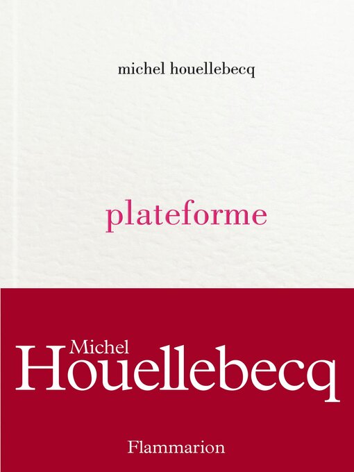 Title details for Plateforme by Michel Houellebecq - Available